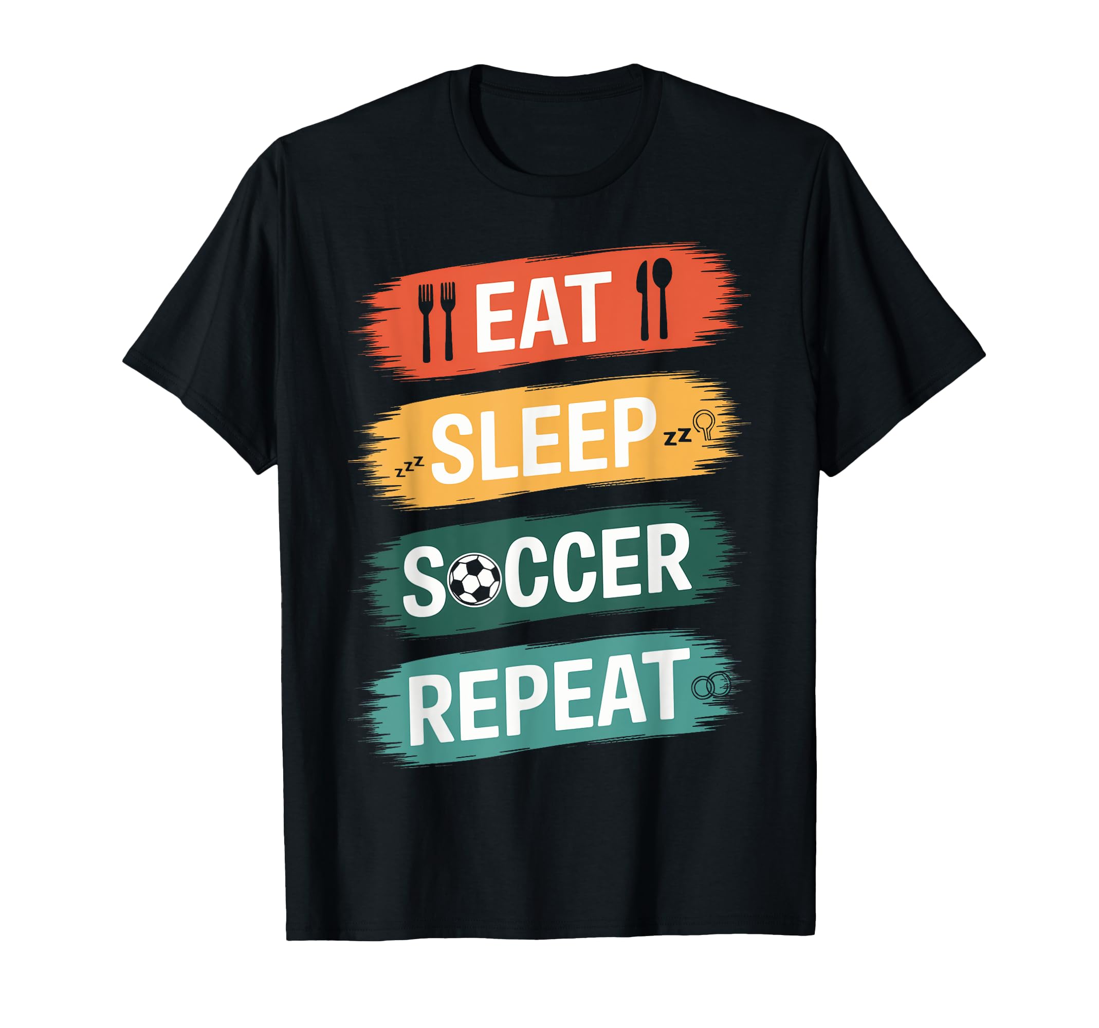 Eat Sleep Soccer Repeat Sports Athlete T-Shirt - Novelty Apparel Men Women